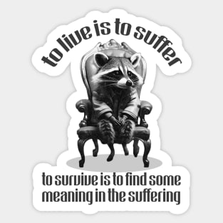 To Live Is To Suffer - Cute Nihilist Quote Sticker